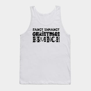 Fancy Schmancy Christmas Brunch - Festive aesthetic typography xmas gift idea Tank Top